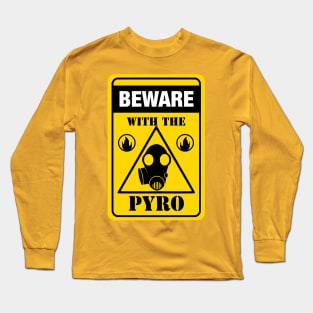 Beware Pyro Sign Long Sleeve T-Shirt